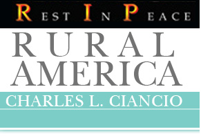 Rest In Peace Rural America Charles L. Ciancio
